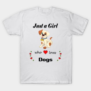 Just A Girl Who Loves Dogs Dog Lover T-Shirt